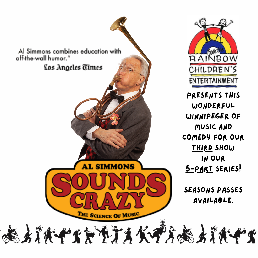Over the Rainbow Children's Entertainment Series presents Al Simmons: Sounds Crazy January 24th at 2PM at the SaultCTC.