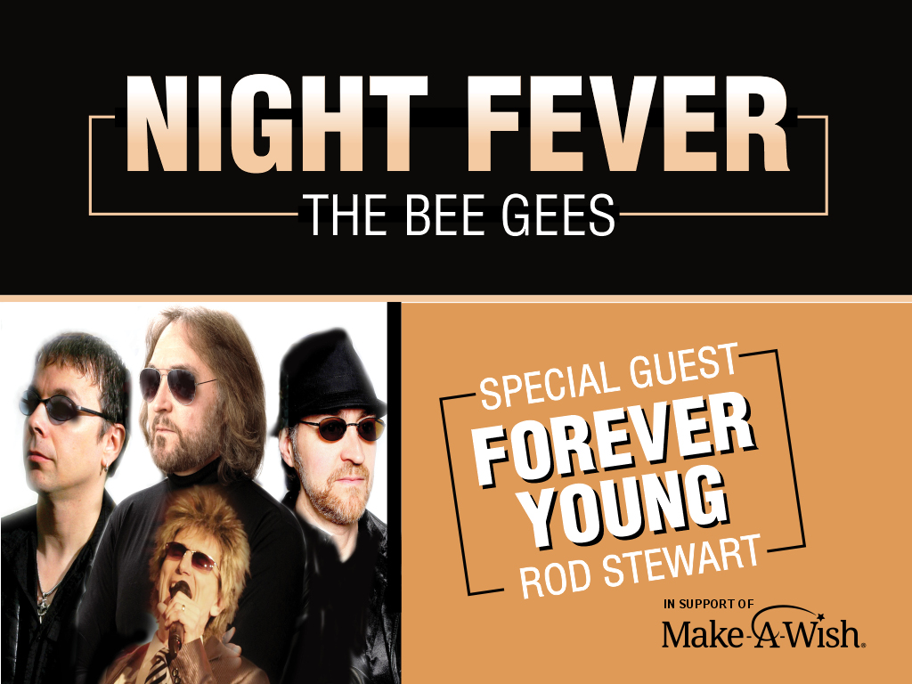 Night Fever The Bee Gees with Special Guest Forever Youg.
